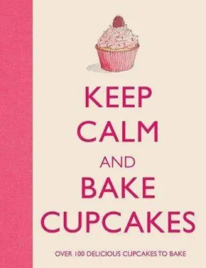 Keep Calm And Bake Cupcakes